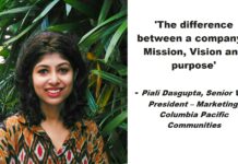 The difference between a company’s Mission, Vision and purpose- Piali Dasgupta, Senior Vice President – Marketing, Columbia Pacific Communities