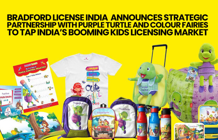 BRADFORD LICENSE INDIA ANNOUNCES STRATEGIC PARTNERSHIP WITH PURPLE TURTLE AND COLOUR FAIRIES TO TAP INDIA’S BOOMING KIDS LICENSING MARKET