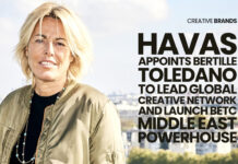HAVAS APPOINTS BERTILLE TOLEDANO TO LEAD GLOBAL CREATIVE NETWORK AND LAUNCH BETC MIDDLE EAST POWERHOUSE