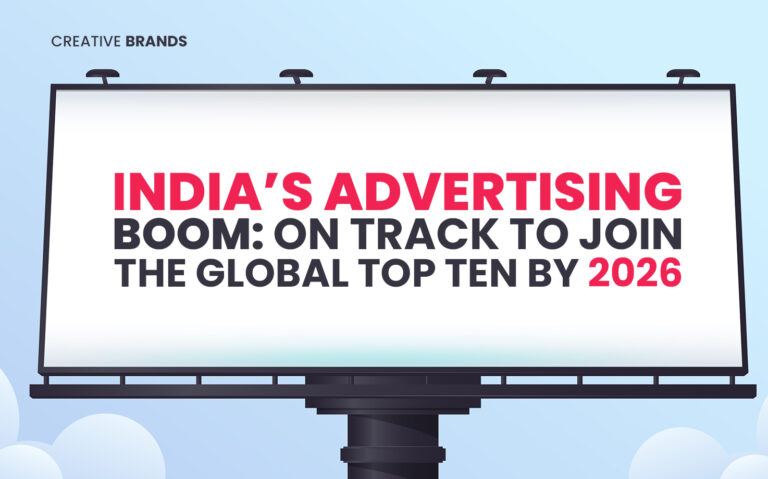 INDIA’S ADVERTISING BOOM: ON TRACK TO JOIN THE GLOBAL TOP TEN BY 2026