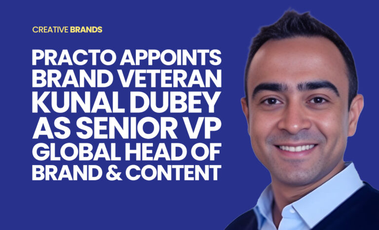 PRACTO APPOINTS BRAND VETERAN KUNAL DUBEY AS SENIOR VP – GLOBAL HEAD OF BRAND & CONTENT