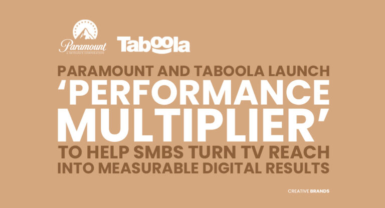PARAMOUNT AND TABOOLA LAUNCH ‘PERFORMANCE MULTIPLIER’ TO HELP SMBS TURN TV REACH INTO MEASURABLE DIGITAL RESULTS