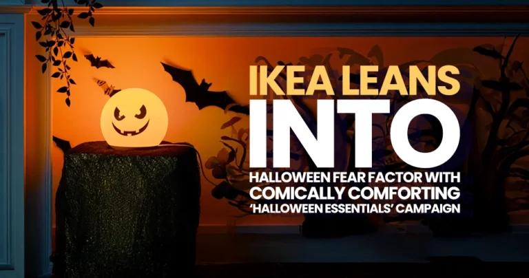IKEA LEANS INTO HALLOWEEN FEAR FACTOR WITH COMICALLY COMFORTING ‘HALLOWEEN ESSENTIALS’ CAMPAIGN