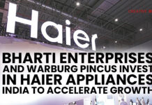 BHARTI ENTERPRISES AND WARBURG PINCUS INVEST IN HAIER APPLIANCES INDIA TO ACCELERATE GROWTH