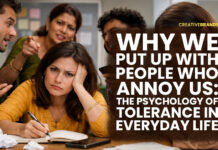 WHY WE PUT UP WITH PEOPLE WHO ANNOY US: THE PSYCHOLOGY OF TOLERANCE IN EVERYDAY LIFE