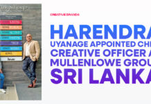 HARENDRA UYANAGE APPOINTED CHIEF CREATIVE OFFICER AT MULLENLOWE GROUP SRI LANKA