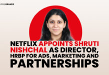 NETFLIX APPOINTS SHRUTI NISHCHAL AS DIRECTOR, HRBP FOR ADS, MARKETING AND PARTNERSHIPS