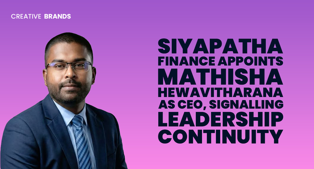 Mathisha Forits SIYAPATHA FINANCE APPOINTS MATHISHA HEWAVITHARANA AS CEO, SIGNALLING ...