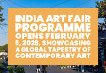 INDIA ART FAIR PROGRAMME OPENS FEBRUARY 5, 2026, SHOWCASING A GLOBAL TAPESTRY OF CONTEMPORARY ART