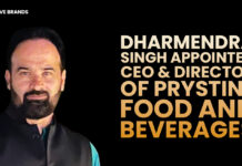 DHARMENDRA SINGH APPOINTED CEO & DIRECTOR OF PRYSTINE FOOD AND BEVERAGES