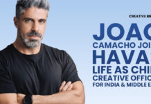 JOÃO CAMACHO JOINS HAVAS LIFE AS CHIEF CREATIVE OFFICER FOR INDIA & MIDDLE EAST