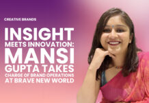 INSIGHT MEETS INNOVATION: MANSI GUPTA TAKES CHARGE OF BRAND OPERATIONS AT BRAVE NEW WORLD