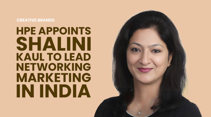 HPE APPOINTS SHALINI KAUL TO LEAD NETWORKING MARKETING IN INDIA